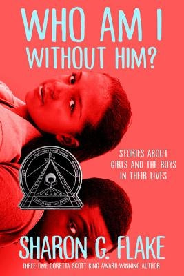 Who Am I Without Him? (Coretta Scott King Author Honor Title) Paperback Little, Brown Books for Young Readers