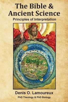 The Bible & Ancient Science: Principles of Interpretation Paperback McGahan Publishing House
