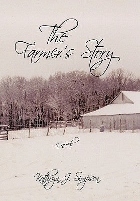 The Farmer's Story by Simpson, Kathryn J.