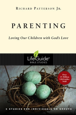 Parenting: Loving Our Children with God's Love Paperback IVP Bible Studies
