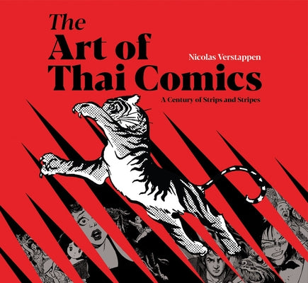 The Art of Thai Comics: A Century of Strips and Stripes by Verstappen, Nicolas