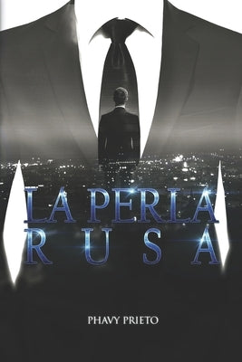 La perla rusa: Trilogía Tu + Yo Completa by Prieto, Phavy