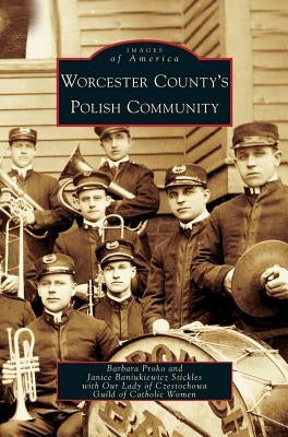 Worcester County's Polish Community by Proko, Barbara