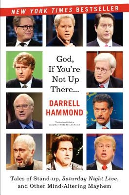 God, If You're Not Up There... by Hammond, Darrell
