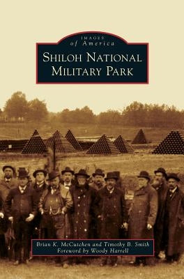 Shiloh National Military Park by McCutchen, Brian K.