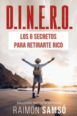 D.I.N.E.R.O.: Los 6 secretos para retirarte rico by Samsó, Raimon