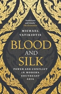 Blood and Silk: Power and Conflict in Modern Southeast Asia Paperback George Weidenfeld & Nicholson