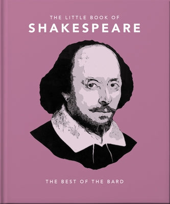 The Little Book of Shakespeare: Timeless Wit and Wisdom by Hippo! Orange