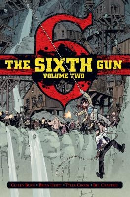 The Sixth Gun Vol. 2: Deluxe Editionvolume 2 by Bunn, Cullen