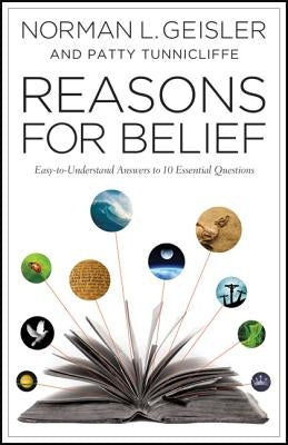 Reasons for Belief: Easy-To-Understand Answers to 10 Essential Questions Paperback Bethany House Publishers