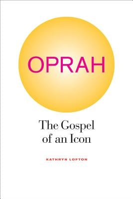 Oprah: The Gospel of an Icon Paperback University of California Press