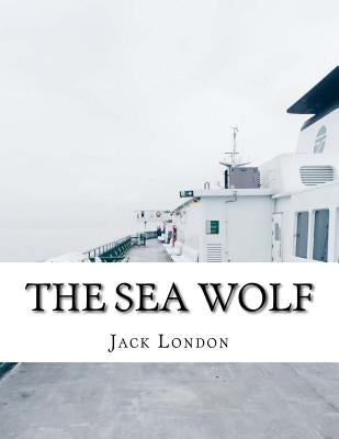 The Sea Wolf Paperback Createspace Independent Publishing Platform