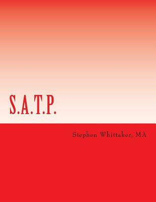 S.A.T.P.: Sexual Addiction Workbook by Whittaker Ma, Stephen