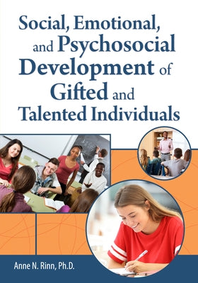 Social, Emotional, and Psychosocial Development of Gifted and Talented Individuals by Rinn, Anne