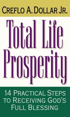 Total Life Prosperity: 14 Practical Steps to Receiving God's Full Blessing Paperback Thomas Nelson