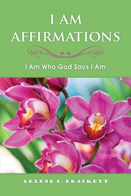 I Am Affirmations: I Am Who God Says I Am Paperback Rosedog Books