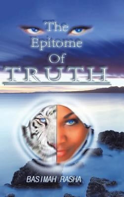 The Epitome Of Truth by Rasha, Basimah