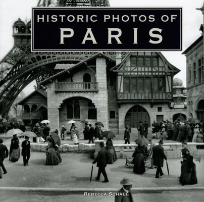 Historic Photos of Paris by Schall, Rebecca