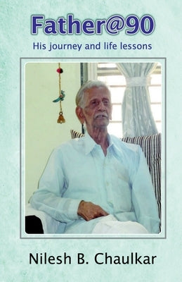 Paperback of Father@90: His Journey and Life Lessons by Notion Press, featuring a cover with a heartfelt design and author details.