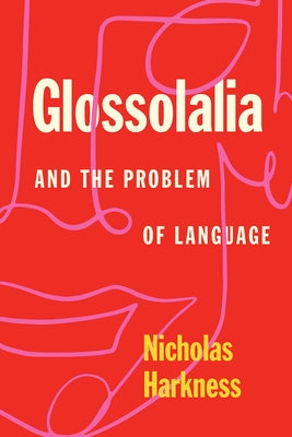 Glossolalia and the Problem of Language Paperback University of Chicago Press