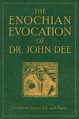 The Enochian Evocation of Dr. John Dee by James, Geoffrey