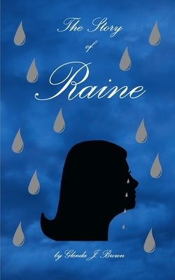 The Story of Raine by Brown, Glenda J.