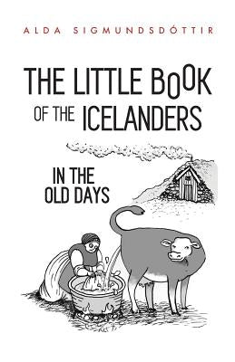 The Little Book of the Icelanders in the Old Days by Herbert, Megan