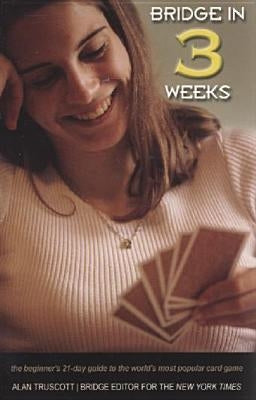 Bridge in 3 Weeks: The Beginner's 21-Day Guide to the World's Most Popular Card Game Paperback Master Point Press