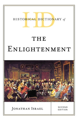 Historical Dictionary of the Enlightenment, Second Edition by Israel, Jonathan