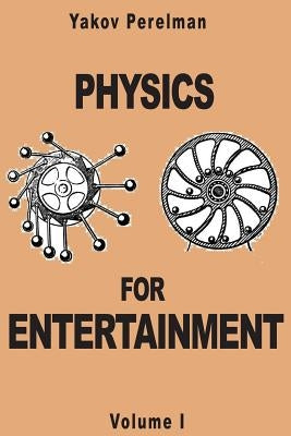 Physics for Entertainment by Perelman, Yakov