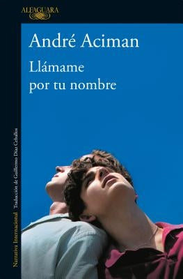 Llámame Por Tu Nombre / Call Me by Your Name by Aciman, André