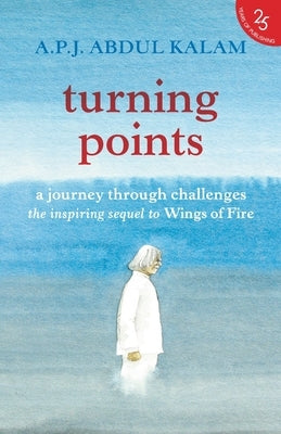 Turning Points: A Journey Through Challenges by Kalam, A. P. J. Abdul