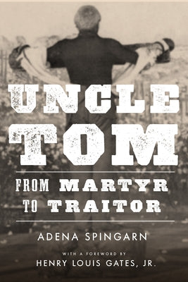 Paperback of Uncle Tom: From Martyr to Traitor by Stanford University Press, showing the book cover with title and author's name.