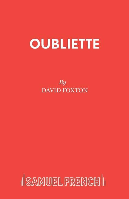 Oubliette: A Play by Foxton, David