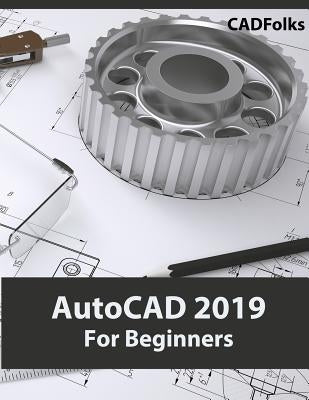 AutoCAD 2019 For Beginners by Cadfolks