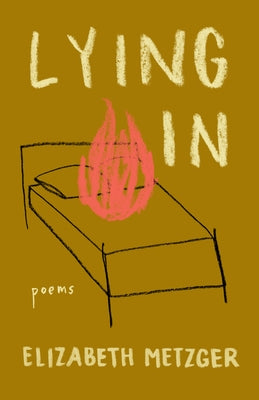 Lying in: Poems Paperback Milkweed Editions