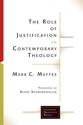 The Role of Justification in Contemporary Theology Paperback Fortress Press