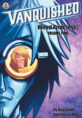 Vanquished: Weird Princ{ess} - Volume 2 by Smith, Ben