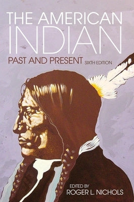 The American Indian: Past and Present by Nichols, Roger L.