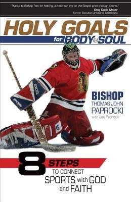 Holy Goals for Body and Soul: Eight Steps to Connect Sports with God and Faith Paperback Ave Maria Press