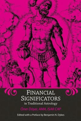 Financial Significators in Traditional Astrology by Doser, Oner