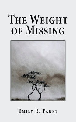 The Weight of Missing Paperback Choir Press
