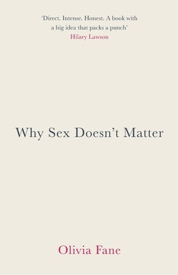 Why Sex Doesn't Matter by Fane, Olivia