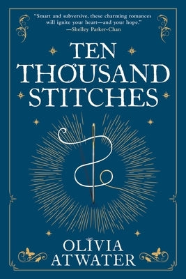 Ten Thousand Stitches by Atwater, Olivia