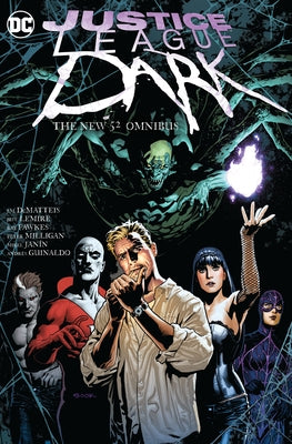 Justice League Dark: The New 52 Omnibus by Milligan, Peter