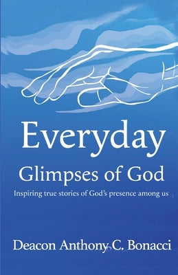 Everyday Glimpses of God by Bonacci, Anthony C.