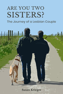 Are You Two Sisters?: The Journey of a Lesbian Couple by Krieger, Susan