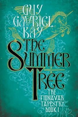 The Summer Tree by Kay, Guy Gavriel