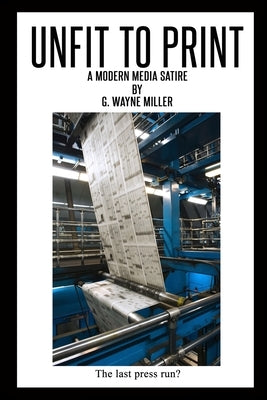 Unfit to Print: A Modern Media Satire Paperback Crossroad Press