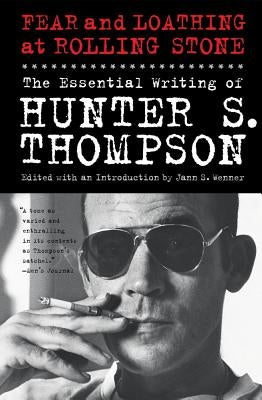 Fear and Loathing at Rolling Stone: The Essential Writing of Hunter S. Thompson Simon & Schuster